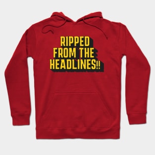 Want to be your own tabloid? This is your chance! Hoodie